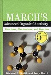 March's Advanced Organic Chemistry: Reactions Mechanisms and Structure