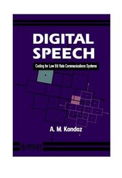 Digital Speech: Coding for Low Bit Rate Communication Systems (Wiley Series in Communications & Distributed Systems)