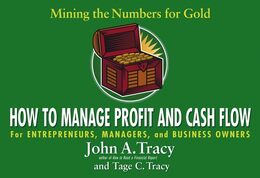 How to Manage Profit and Cash Flow: Mining the Numbers for Gold