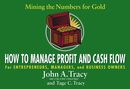 How to Manage Profit and Cash Flow: Mining the Numbers for Gold