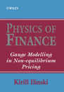 Physics of Finance: Gauge Modelling in Non-Equilibrium Pricing (Frontiers in Finance Series)