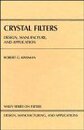 Crystal Filters: Design Manufacture and Application (Wiley Series on Filters: Design Manufacturing and Applications)