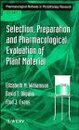 Selection Preparation and Pharmacological Evaluation of Plant Material Volume 1 (Pharmacological Methods in Phytotherapy Research)