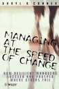 Managing at the Speed of Change: How Resilient Managers Succeed and Prosper Where Others Fail
