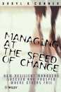 Managing at the Speed of Change: How Resilient Managers Succeed and Prosper Where Others Fail