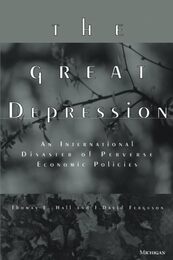 The Great Depression: An International Disaster of Perverse Economic Policies
