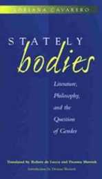 Stately Bodies: Literature Philosophy and the Question of Gender (The Body In Theory: Histories of Cultural Materialism)