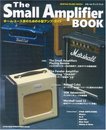 The Small Amplifier Book ホーム・ユース派のための小型アンプ・ガイド (シンコー・ミュージックMOOK)