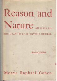 Reason and Nature: An Essay on the Meaning of Scientific Methods