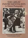 The Great Instrumentalists in Historic Photographs: 274 Portraits from 1850 to 1950