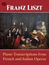 Liszt: Piano Transcriptions of French and Italian Operas