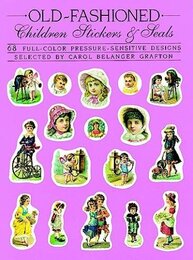 Old-Fashioned Children Stickers and Seals: 68 Full-Color Pressure-Sensitive Designs (Dover Stickers)