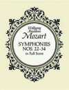 Mozart: Symphonies Nos. 22-34 in Full Score