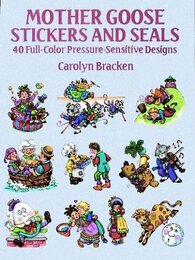 Mother Goose Stickers and Seals: 40 Full-Color Pressure-Sensitive Designs (Dover Stickers)