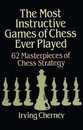 The Most Instructive Games of Chess Ever Played (Dover Chess)