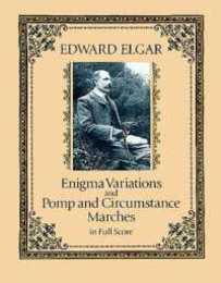 Elgar: Enigma Variations and Pomp and Circumstance Marches in Full Score