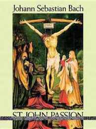 Bach: St. John Passion in Full Score