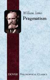 Pragmatism (Dover Philosophical Classics)