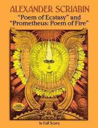 Poem of Ecstasy and Prometheus: Poem of Fire: In Full Score (Dover Orchestral Music Scores)