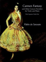 Sarasate: Carmen Fantasy and Other Concert Favorites for Violin and Piano: With Separate Violin Part