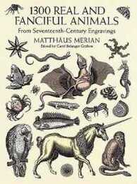 1300 Real and Fanciful Animals: From Seventeenth-Century Engravings (Dover Pictorial Archive)