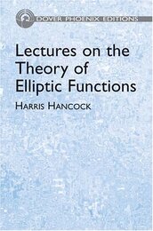 Lectures on the Theory of Elliptic Functions (Dover Phoenix Editions)