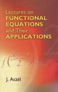Lectures on Functional Equations and Their Applications (Dover Books on Mathematics)