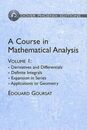 A Course in Mathematical Analysis Volume 1: Derivatives and Differentials; Definite Integrals; Expansion in Series; Applications to Geometry (Dover Books on Mathematics)