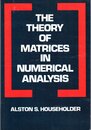 The Theory of Matrices in Numerical Analysis