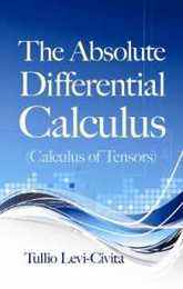 The Absolute Differential Calculus (Calculus of Tensors) (Dover Books on Mathematics)