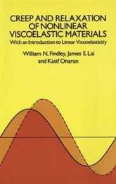 Creep and Relaxation of Nonlinear Viscoelastic Materials (Dover Civil and Mechanical Engineering)