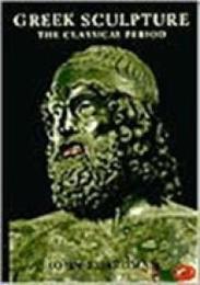 Greek Sculpture: The Classical Period a Handbook (World of Art)