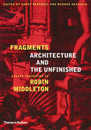 Fragments: Architecture and the Unfinished