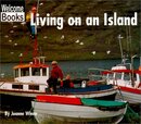 Living on an Island (WELCOME BOOKS: COMMUNITIES)