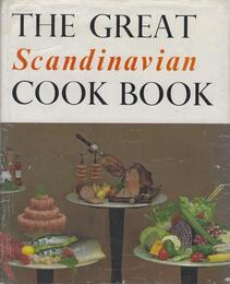 The Great Scandinavian Cook Book: An Encyclopedia of Domestic Cookery