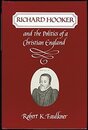 Richard Hooker and the Politics of a Christian England