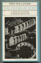 The Figure of Echo: A Mode of Allusion in Milton and After (Quantum Book)