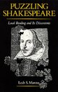 Puzzling Shakespeare: Local Reading and Its Discontents (The New Historicism: Studies in Cultural Poetics)