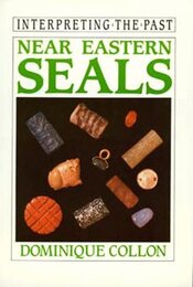 Near Eastern Seals (INTERPRETING THE PAST SERIES)