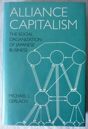 Alliance Capitalism: The Social Organization of Japanese Business