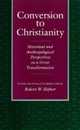 Conversion to Christianity: Historical and Anthropological Perspectives on a Great Transformation