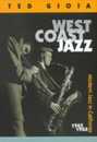 West Coast Jazz: Modern Jazz in California 1945-1960