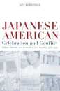 Japanese American Celebration and Conflict: A History of Ethnic Identity and Festival 1934-1990 (American Crossroads)