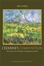 Cezanne's Composition: Analysis of His Form With Diagrams And Photographs of His Motifs