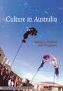 Culture in Australia: Policies Publics and Programs (Reshaping Australian Institutions)