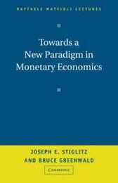 Towards a New Paradigm in Monetary Economics (Raffaele Mattioli Lectures)