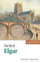 The Life of Elgar (Musical Lives)