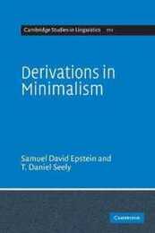 Derivations in Minimalism (Cambridge Studies in Linguistics Series Number 111)
