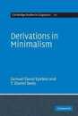 Derivations in Minimalism (Cambridge Studies in Linguistics Series Number 111)