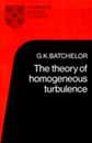 The Theory of Homogeneous Turbulence (Cambridge Science Classics)